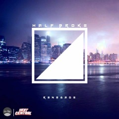 Half Broke - Renegade [ WE RISE NETWORK x Heat Central release]