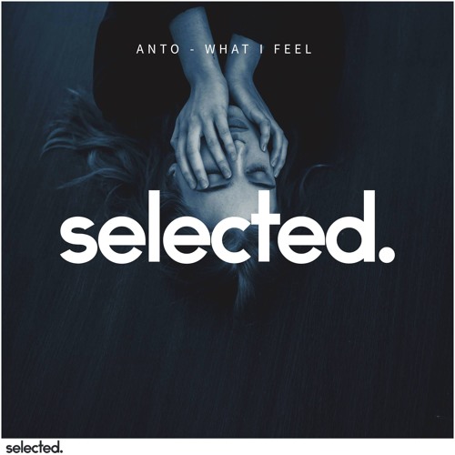 Anto - What I Feel