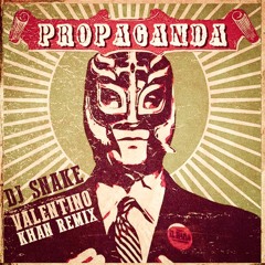 DJ Snake - Propaganda (Valentino Khan Remix)
