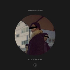 Vulpes & kleyna - I'd Forgive You