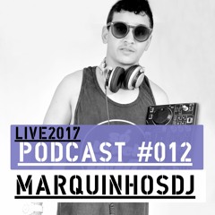 PODCAST 012 MARQUINHOS DJ 2017 LIVE FUNK