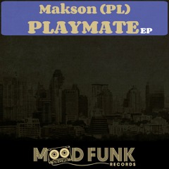 Makson (PL) - PLAYMATE! (Original Mix) // MFR062