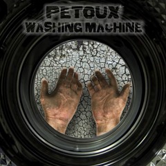 Pétoux - Washing Machine ( Original Mix )