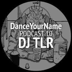 Podcast 10 - DJ TLR (Lo Real Maravilloso De GerardoFig V2)