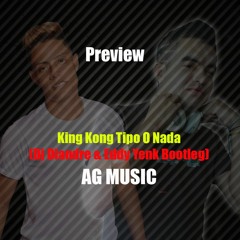King Kong Tipo O Nada (Dj Diandre & Eddy Yenk Bootleg) Preview