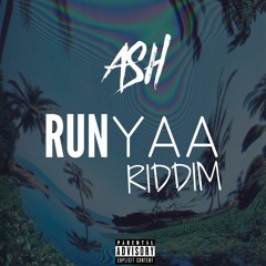 ASH - Run Ya (Riddim 2017) FREE DOWNLOAD