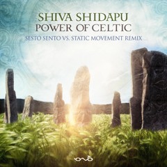 Shiva Shidapu - Power Of Celtic (Sesto Sento vs. Static Movement Remix) [IONO MUSIC] OUT NOW!!!