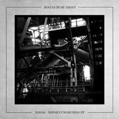 Nohak - Shipment/Something EP