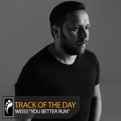 Track of the Day: Weiss “You Better Run”
