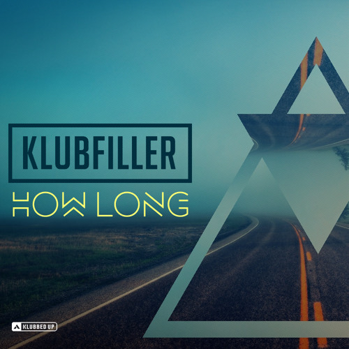 Klubfiller - How Long (FREE DOWNLOAD)