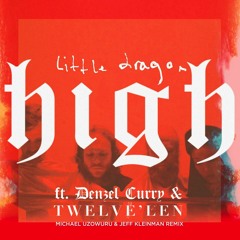 High (Michael Uzowuru & Jeff Kleinman Remix Featuring Denzel Curry & Twelve’len)