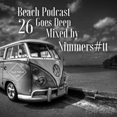 Beach Podcast Goes Deep 26 Mixed by Nimmers#tt