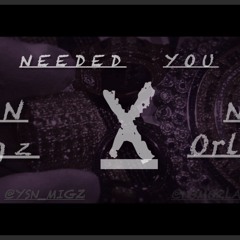 Ysn Migz ft Nbm Orlando (Needed You)