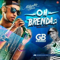 = = MC ANDYNHO RAMOS = = OH BRENDA ( ( DJ GB DO SALGUEIRO ) )