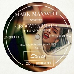 I See You Baby (Mark Maxwell Remix) - Groove Armada ft. Gramma Funk