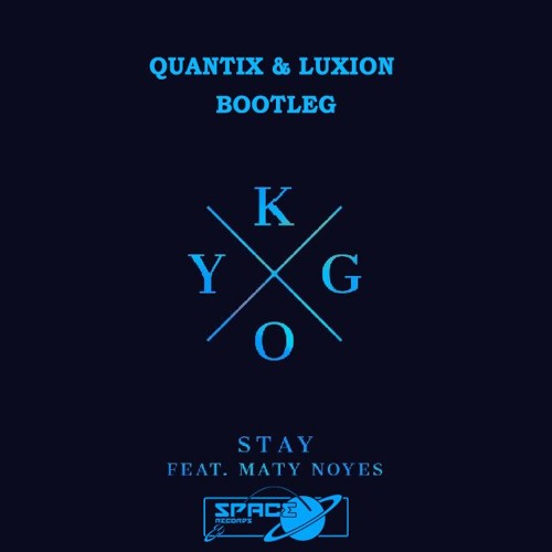 Kygo Ft.Matty Noyes - Stay (Quantix & Luxion Bootleg)(Click Buy For Free Download)