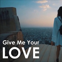 Give me your love