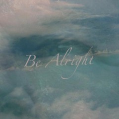 Be Alright(Gusto)