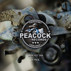 Peacock Records Podcast | 006 - D-Frek