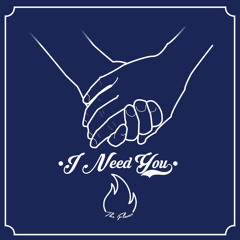I Need You