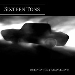 Sixteen Tons (Improvisation & Arrangements)