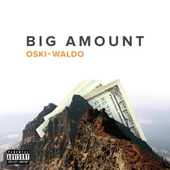 Oski & Waldo - Big Amount