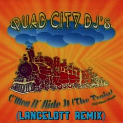 Quad City DJ's - C'mon N' Ride It "THE TRAIN" (Lancelott Remix)