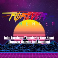 John Farnham-Thunder In Your Heart (Forever Heaven DnB Bootleg)