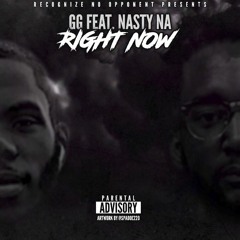 GG Feat. Nasty Na - Right Now