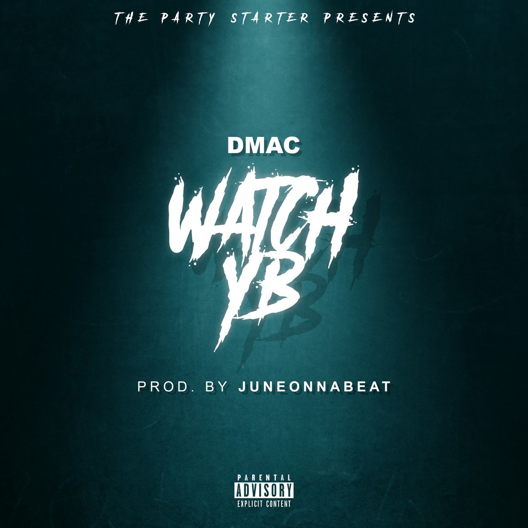 DMac - Watch YB (Prod. JuneOnnaBeat) [Thizzler.com Exclusive]