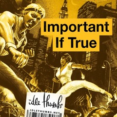 Important If True 5: The Convergence Compulsion