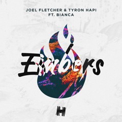 Joel Fletcher & Tyron Hapi - Embers feat. Bianca (OUT NOW)