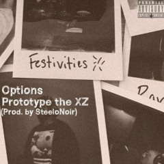 Prototype the XZ - Options (Prod. by SteeloNoir)