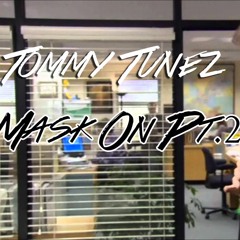 Mask On Pt 2
