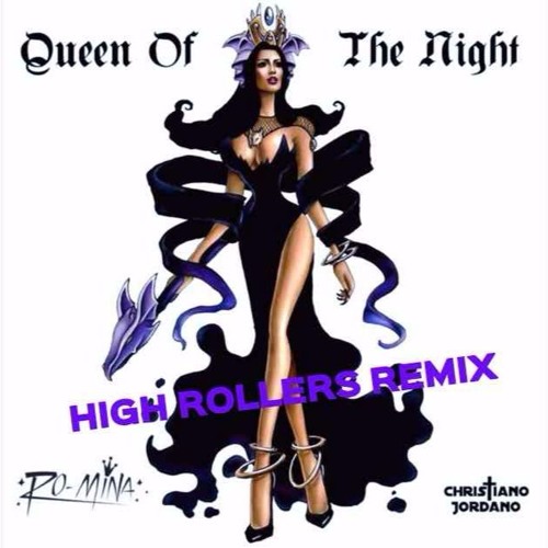 Ro - Mina - Queen Of The Night(High Rollers Remix)