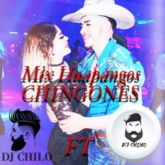 Huapangos Chingones DJ CHINO FT DJ CHILO