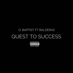 Quest To Success ft Balderas
