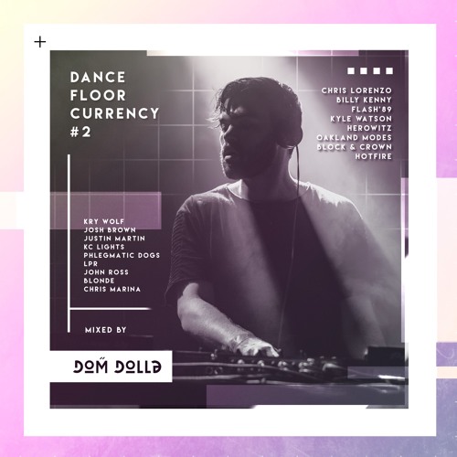 Dom Dolla - Dancefloor Currency #2