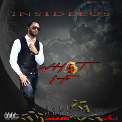 Insideeus - What If (Raw)