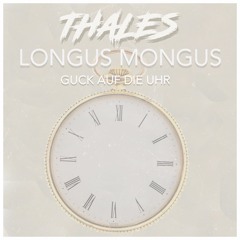 Guck auf die Uhr feat. Longus Mongus (prod. MotB)