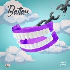 Better (Prod Gladez)[Free Release]