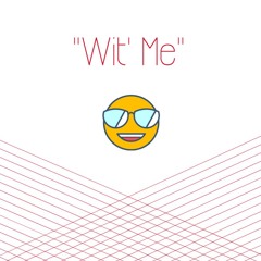 Wit' Me