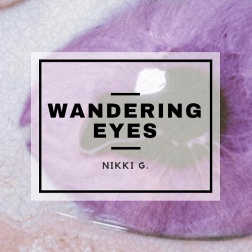 Stream Wandering Eyes by Lara Nicole Gumpal Listen online for free on SoundCloud