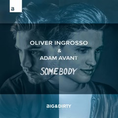 Oliver Ingrosso & Adam Avant - Somebody [OUT NOW]