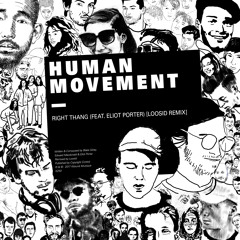 Human Movement - Right Thang (feat. Eliot Porter) (Loosid Remix)