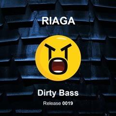 RIAGA - Dirty Bass