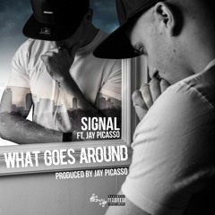 What Goes Around (Ft. Jay Picasso)