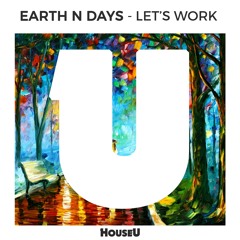 Earth N Days - Let's Work