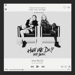 [COVER] How We Do - A.Kor Black (에이코어 블랙) by Aeon DJ & J.Lee