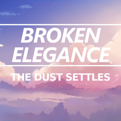 Broken Elegance - The Dust Settles